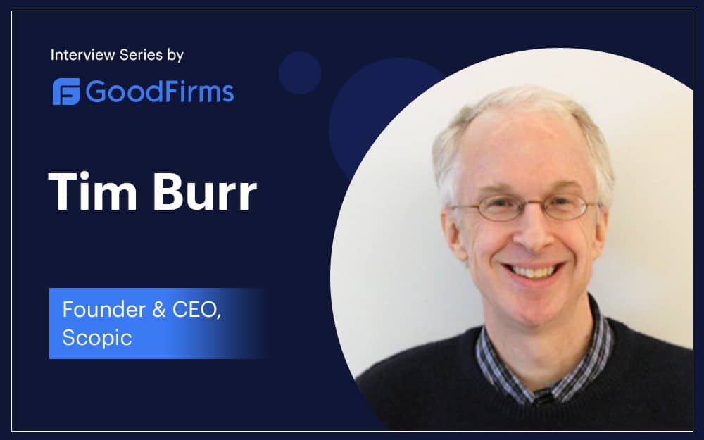 Tim Burr_ GoodFirms Interview